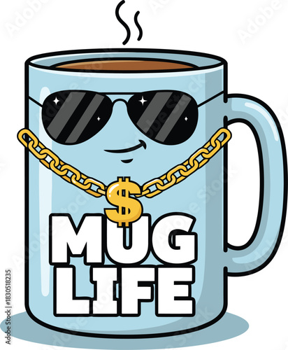 Fun coffee mug cartoon character wearing sunglasses and a gold chain displaying a humorous slogan