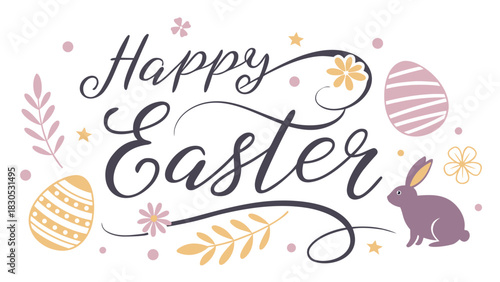 Happy Easter Vector Lettering with Pastel Bunny, Eggs, and Floral Vine Border