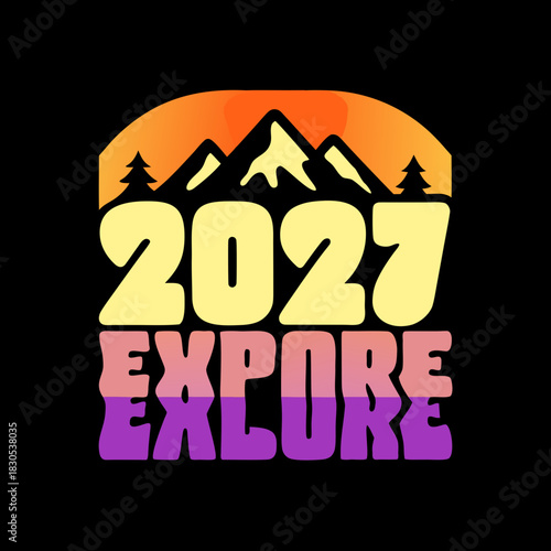 2027 Explore mountain silhouette badge graphic adventure