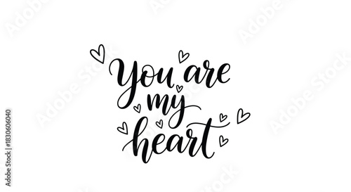 A romantic 'You are my heart' handwritten calligraphy phrase in black ink surrounded by small hand-drawn heart illustrations.