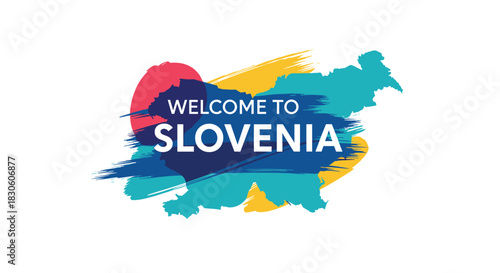 A colorful 'Welcome to Slovenia' design with white text over a map of the country decorated with abstract paint strokes.