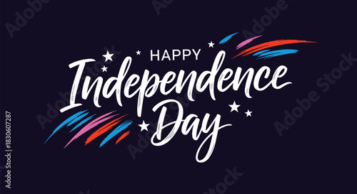 A festive 'Happy Independence Day' message in white brush script with stars and colorful paint streaks on a dark background.