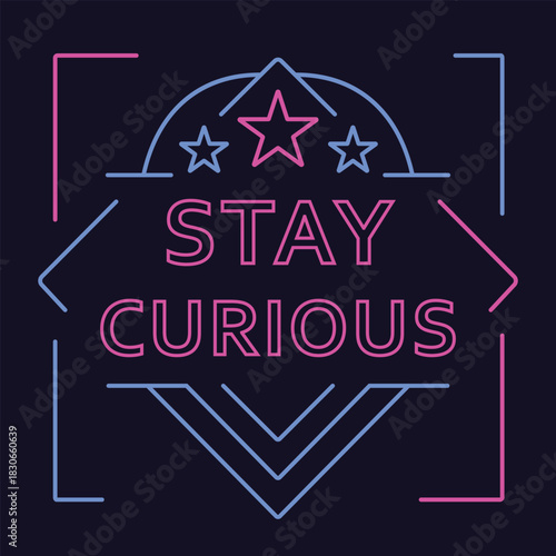Stay Curious neon frame poster