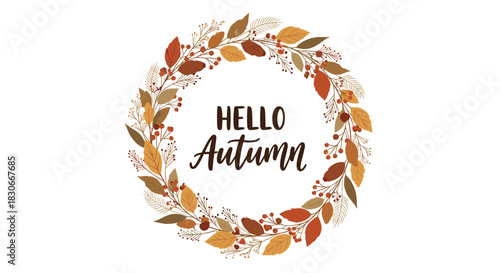 Hello autumn greeting with calligraphic text inside a beautiful round wreath made of colorful fall leaves and berries.