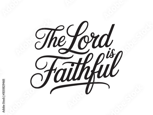 A decorative hand-lettered design featuring the inspirational religious phrase The Lord is faithful