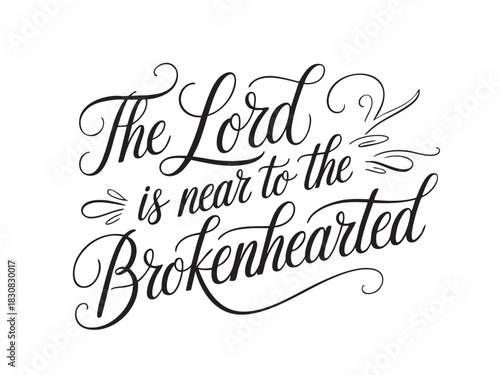 A decorative hand-lettered design featuring the inspirational religious phrase The Lord is near to the brokenhearted