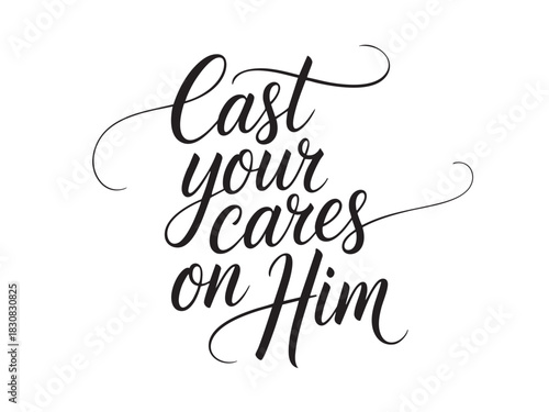 A decorative hand-lettered design featuring the inspirational religious phrase Cast your cares on Him