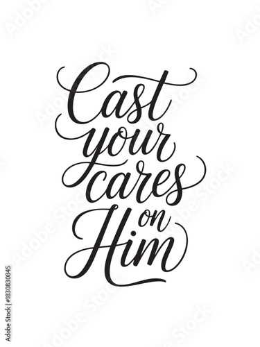A decorative hand-lettered design featuring the inspirational religious phrase Cast your cares on Him