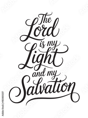 A decorative hand-lettered design featuring the inspirational religious phrase The Lord is my light and my salvation.