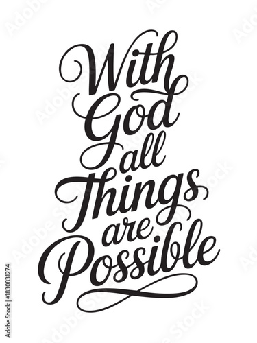 A decorative hand-lettered design featuring the inspirational religious phrase With God all things are possible.