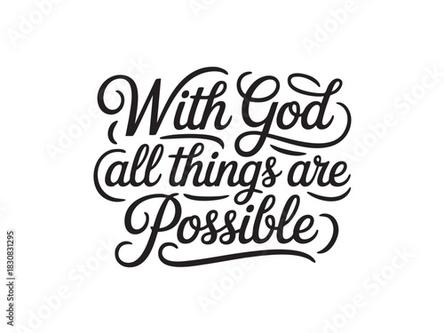 A decorative hand-lettered design featuring the inspirational religious phrase With God all things are possible.