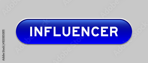 Blue color capsule shape button with word influencer on gray background