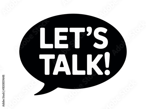 Black speech bubble with the words let's talk in white on a white background