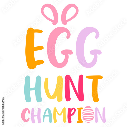 Colorful "Egg Hunt Champion" text in playful font with bunny ears. Perfect for Easter party favors, kids' activities, or festive designs.