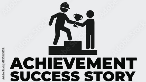 Achievement Success Story Celebrating Triumph and Recognition.