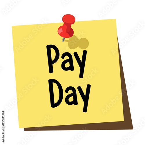 Pay day word on yellow sticky note with red pushpin for salary concept