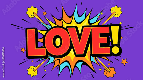 A vibrant pop art style image featuring the word "LOVE!" in bold red letters with a yellow outline, set against a dynamic comic book explosion background.