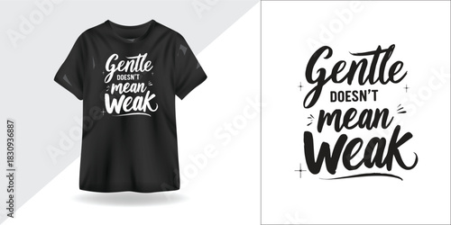 Gentle Doesn’t Mean Weak – Emotional Healing Self-Worth Motivational Quote Typography for T-Shirt, Wall Art, SVG, Black and White Vector Design