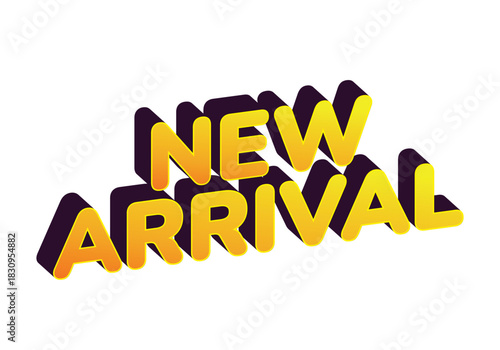 Stylized text graphic featuring the words New Arrival in bold, three dimensional yellow and black ty
