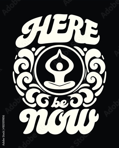 Meditating figure in a circle surrounded by swirls and the words Here be Now