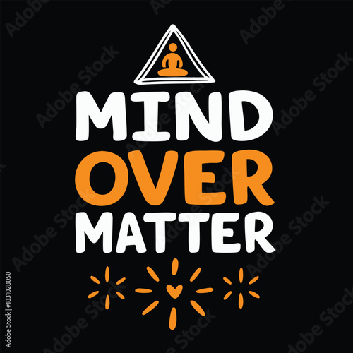 Geometric person sits calmly in triangle above the text mind over matter with starburst below