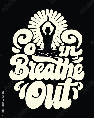 Silhouetted figure meditates in lotus position with sunburst behind bold vintage inspired inhale exhale text