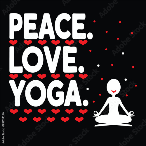 White peace love yoga text above red hearts and cartoon figure meditating in black