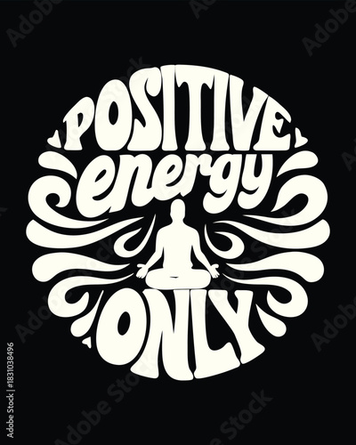 Meditating figure embodies positive energy amidst swirling shapes and bold lettering on a black background