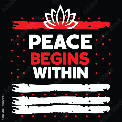 Inspirational message says peace begins within with red accents on a black background