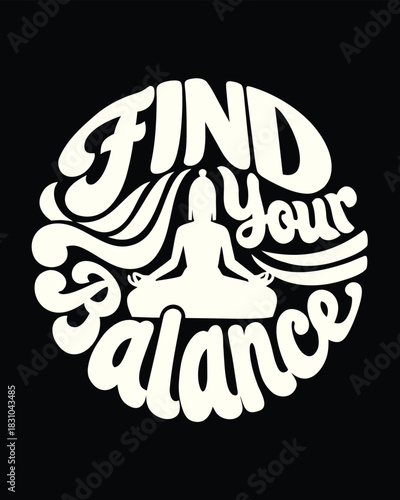 Woman meditates in lotus pose surrounded by the text find your balance on black