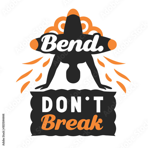 Silhouette shows an acrobat handbalancing while displaying the motivational words bend and dont break