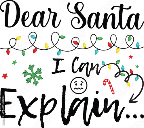 Dear Santa, I Can Explain – Funny Christmas Typography T-shirt Design – Holiday Vector Quote