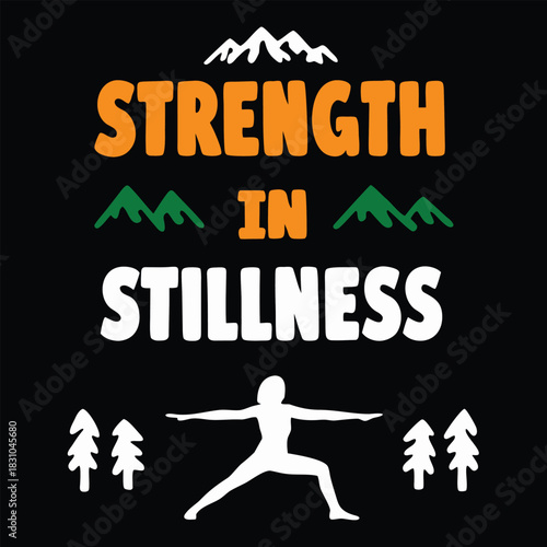 Strength in stillness is visualized with a yogi pose among mountains and trees on black