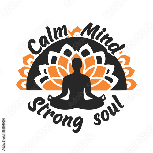 Silhouette figure meditates calmly as calm mind and strong soul text surround a mandala