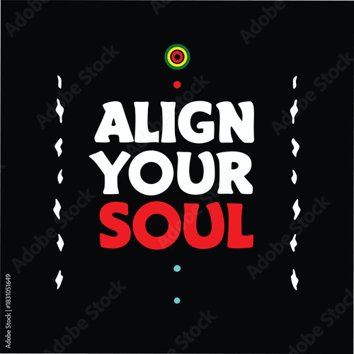 Bold white and red Align Your Soul text displays on a striking black canvas