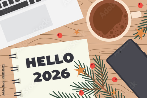 Hello 2026 New Year planning concept; flat lay composition on office desk- vector illustration