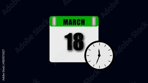 March 18th Calendar Page and Clock Showing Time on Dark Background eighteenth date