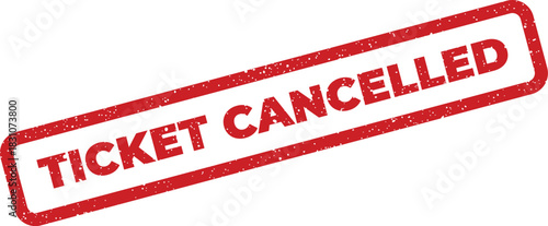 A distressed rectangular rubber stamp with text TICKET CANCELLED marks an invalidated admission