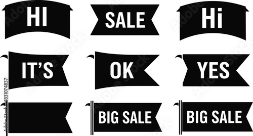 Black and White Flag and Banner Set: Sale, Big Sale, Hi, Yes, OK, and It's Text Silhouettes for Advertising, Promotions, and Signage Flat Vector Illustration