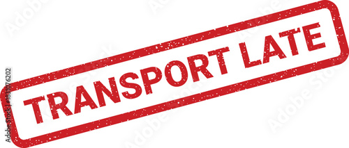 A red grunge effect rubber stamp mark indicating transport late status for delayed package notifications