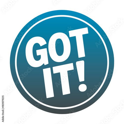 Got it success and understanding message in a circle