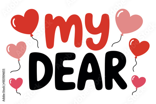The words "my DEAR" are displayed with heart-shaped balloons floating around them.