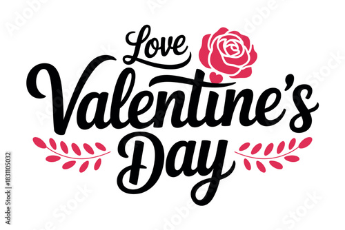 The phrase 'Love Valentine's Day' is presented with decorative elements and a rose.