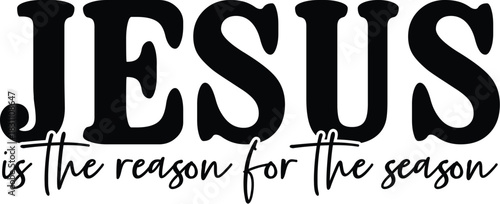 Jesus is the Reason for the Season