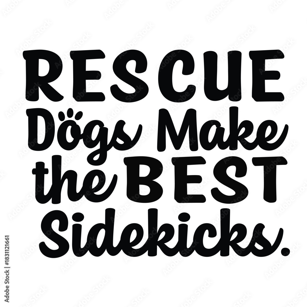 Obraz premium rescue dogs make the best sidericks.