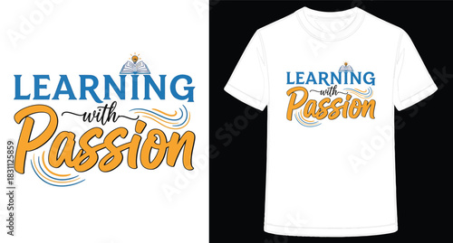 Expressive TShirt Design Featuring Learning with Passion Concept and Creative Graphic Elements Depicting Knowledge and Motivation