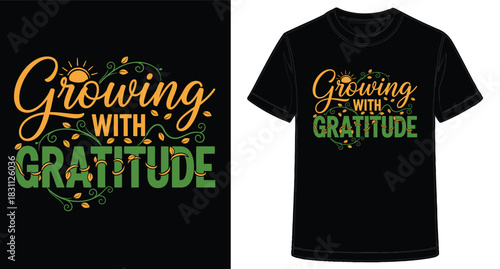 Growing with Gratitude T Shirt Design with Floral Accents and Positive Message on Black Background