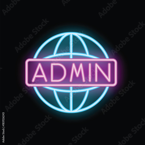 Neon sign showing the word admin over planet earth, representing the concept of global administration