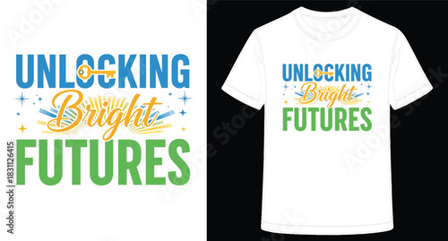 Unlocking Bright Futures TShirt Design with Key Graphic Element and Positive Message Ready to Print