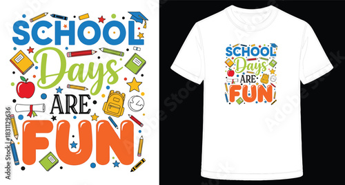 Back to School T Shirt Design with School Days Are Fun Slogan and Graphics